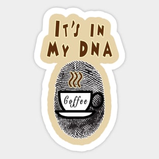 Coffee: It's In My DNA Sticker